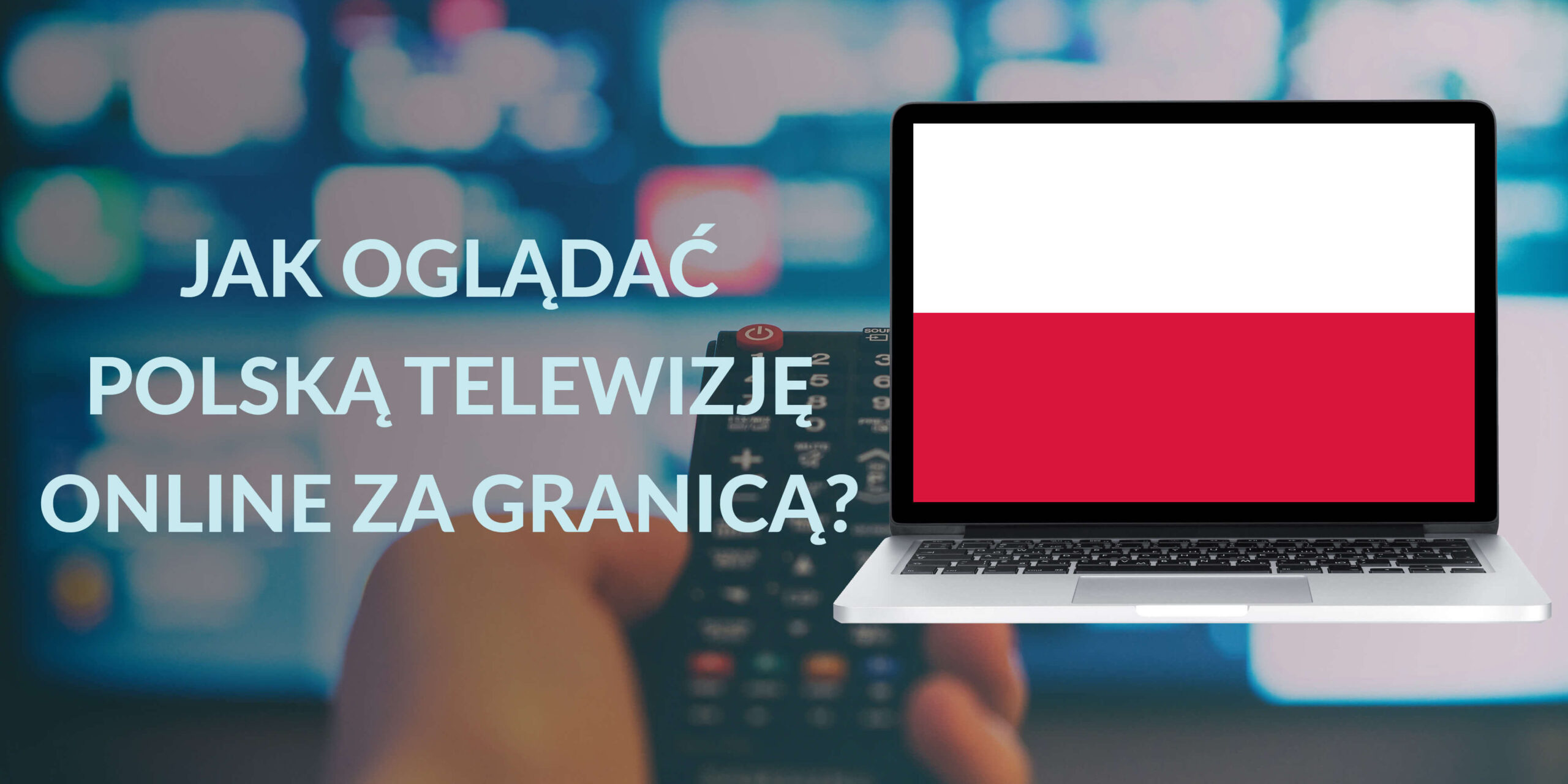 Polska telewizja online za granicą jak oglądać w 2020